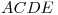 <tex>ACDE</tex>