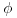 <tex>\phi</tex> <tex>\phi</tex>