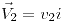 <tex> \vec{V}_2 = v_2 i </tex>