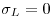 <tex>\sigma _L  = 0</tex>