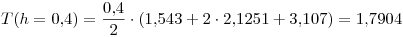 <tex>T(h = 0.4) = \frac{0.4}{2} \cdot ( 1.543 + 2 \cdot 2.1251 + 3.107 ) = 1.7904</tex>