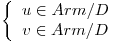 <tex>\left\{ \begin{array}{cc}  u \in Arm/D \\ v \in Arm/D \\\end{array} \right.</tex>