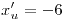 <tex>x'_{u}=-6</tex>