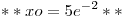 <tex>**xo = 5e^{ - 2}**</tex>