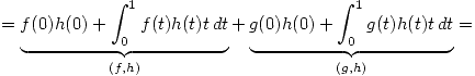 <tex> = \underbrace{f(0)h(0) + \int_{0}^{1} f(t)h(t)t \, dt}_{(f,h)} +\underbrace{g(0)h(0) + \int_{0}^{1} g(t)h(t)t \, dt}_{(g,h)} = </tex>