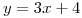 <tex>y=3x+4 </tex>