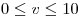 <tex>0\leq v \leq 10</tex>
