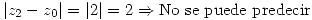 <tex>|z_2-z_0|=|2|=2\Rightarrow\mbox{No se puede predecir}</tex>