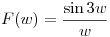 <tex>F(w) = \frac{\sin 3w}{w}</tex>