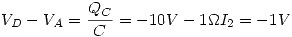 <tex> V_D-V_A=\frac{Q_C}{C}=-10V-1\Omega I_2=-1V </tex>
