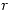 <tex>r</tex> <tex>r</tex>