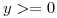 <tex>y >= 0</tex> <tex>y >= 0</tex>