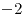 <tex>-2</tex> <tex>-2</tex>