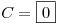 <tex>C = \fbox 0 </tex>