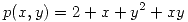 <tex>p(x,y)=2+x+y^2+xy</tex>