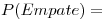 <tex>P(Empate)=</tex>