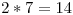 <tex>2*7 = 14</tex>