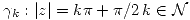 <tex> \gamma_k: |z|=k\pi+\pi/2\, k\in\mathcal{N} </tex>
