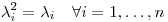 <tex>\lambda_i^2 = \lambda_i \quad \forall i=1, \ldots, n</tex>
