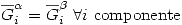 <tex>\overline{G}_i^{\alpha}=\overline{G}_i^{\beta}\ \forall i\mbox{ componente}</tex>