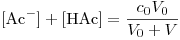 <tex>[\mbox{Ac}^-]+[\mbox{HAc}]=\frac{c_0V_0}{V_0+V}</tex>