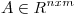 <tex>A \in R^{nxm}</tex>