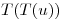 <tex>T(T(u))</tex>