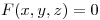 <tex>F(x,y,z) = 0</tex>