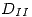 <tex>D_{II}</tex>