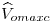 <tex>\widehat V_{omaxc} </tex>