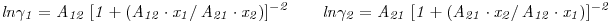 <tex>\mathit{ln \gamma  _1= A _{12} \left.[1+(A _{12} \cdot x _{1}    \right/ A _{21}  \cdot x _2 )] ^{-2}} \qquad   \mathit{ln \gamma  _2= A _{21} \left.[1+(A _{21} \cdot x _{2}    \right/ A _{12}  \cdot x _1 )] ^{-2}}</tex>
