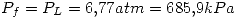 <tex>P_f=P_L=6.77atm=685.9kPa</tex>
