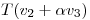 <tex>T(v_2+ \alpha v_3)</tex>