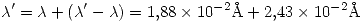 <tex>\lambda ' = \lambda + (\lambda ' - \lambda) = 1.88 \times 10^{-2} \mathrm{\AA} + 2.43 \times 10^{-2} \mathrm{\AA} </tex>