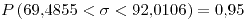<tex>P\left(69.4855<\sigma<92.0106\right)=0.95</tex>