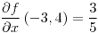 <tex>\frac{\partial f}{\partial x}\left(-3,4\right)=\frac{3}{5}</tex>