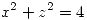 <tex>x^2+z^2=4</tex>