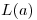 <tex>L(a)</tex>