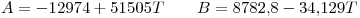 <tex>A =-12974+51505T \qquad B =8782.8-34.129T</tex>