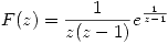 <tex>F(z) = \frac{1}{{z(z - 1)}}e^{\frac{1}{{z - 1}}}</tex>