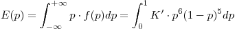 <tex>E(p)=\int_{- \infty }^{+ \infty}p\cdot f(p)dp=\int_0^1K'\cdot p^6(1-p)^5dp</tex>