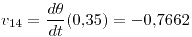 <tex> v_{14} = \frac{d\theta}{dt}(0.35) = -0.7662 </tex>