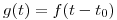 <tex>g(t) = f(t - t_{0})</tex>