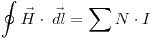 <tex>\oint\vec{H}\cdot\;\vec{dl}=\sum N\cdot I</tex>