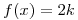 <tex> f(x)=2k </tex>