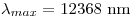 <tex>\lambda_{max} = 12368 \mbox{ nm}</tex>
