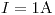 <tex>I=1\mbox{A}</tex>