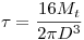 <tex>\tau  = \frac{{16M_t }}{{2\pi D^3 }}</tex>