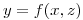 <tex>y=f(x,z)</tex>