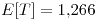 <tex>E[T]=1.266</tex>
